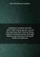 Audubon's western journal: 1849-1850; being the ms. record of a trip from New York to Texas, and an overland journey through Mexico and Arizona to the gold fields of California, John Woodhouse Audubon 