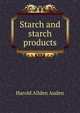 Starch and starch products, Harold Allden Auden 