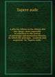A plea for reform in the church and her clergy: more especially in reference to the system of patronage and promotion therein, by which the principle . would be duly respected / by "Sapere Aude.", Sapere aude 
