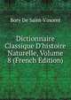 Dictionnaire Classique D'histoire Naturelle, Volume 8 (French Edition), Bory De Saint-Vincent 