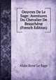 Oeuvres De Le Sage: Aventures Du Chevalier De Beauchene (French Edition), Alain Rene Le Sage 
