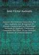 Annales Des Sciences Naturelles, Par Mm. Audouin, Ad. Brongniart Et Dumas, Comprenant La Physiologie Animale Et V?g?tale, L'anatomie Compar?e Des Deux . Et La G?ologie, Volume 26 (French Edition), Jean Victor Audouin 
