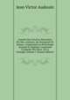 Annales Des Sciences Naturelles, Par Mm. Audouin, Ad. Brongniart Et Dumas, Comprenant La Physiologie Animale Et V?g?tale, L'anatomie Compar?e Des Deux . Et La G?ologie, Volume 7 (French Edition), Jean Victor Audouin 