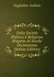 Della Societa Politica E Religiosa Rispetto Al Secolo Decimonono (Italian Edition), Guglielmo Audisio 