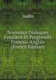 Nouveaux Dialogues Familiers Et Progressifs Francais-Anglais (French Edition), Audin 