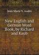 New English and German Word Book, by Richard and Kaub, Jean Marie V. Audin 