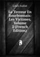 La Terreur En Bourbonnais: Les Victimes, Volume 2 (French Edition), Louis Audiat 