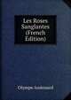 Les Roses Sanglantes (French Edition), Olympe Audouard 
