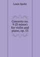 Concerto no. 9 (D minor) for violin and piano, op. 55, Louis Spohr 
