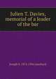 Julien T. Davies, memorial of a leader of the bar, Joseph S. 1875-1944 Auerbach 