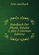 Handbuch Der Physik, Volume 2, part 2 (German Edition), Felix Auerbach 