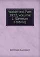 Waldfried, Part 1812, volume 1 (German Edition), Berthold Auerbach 