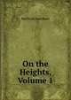 On the Heights, Volume 1, Berthold Auerbach 