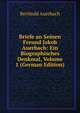 Briefe an Seinen Freund Jakob Auerbach: Ein Biographisches Denkmal, Volume 1 (German Edition), Berthold Auerbach 