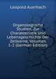 Organologische Studien. Zur Charakteristik Und Lebensgeschichte Der Zellkerne, Volumes 1-2 (German Edition), Leopold Auerbach 