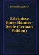 Erlebnisse Einer Mannes- Seele (German Edition), Berthold Auerbach 