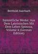 Sammtliche Werke: Aus Dem Lateinischen Mit Dem Leben Spinoza, Volume 4 (German Edition), Berthold Auerbach 