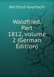 Waldfried, Part 1812, volume 2 (German Edition), Berthold Auerbach 