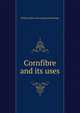 Cornfibre and its uses, William [from old catalog] Aufermann 