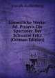 Sammtliche Werke: Bd. Pizarro. Die Spartaner. Der Schwarze Fritz (German Edition), Joseph Auffenberg 