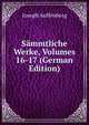Sammtliche Werke, Volumes 16-17 (German Edition), Joseph Auffenberg 