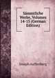 Sammtliche Werke, Volumes 14-15 (German Edition), Joseph Auffenberg 