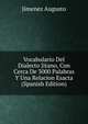 Vocabulario Del Dialecto Jitano, Con Cerca De 3000 Palabras Y Una Relacion Esacta (Spanish Edition), Jimenez Augusto 