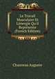 Le Travail Musculaire Et L'?nergie Qu'il Repr?sente (French Edition), Chauveau Auguste 