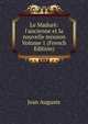 Le Madur?: l'ancienne et la nouvelle mission Volume 1 (French Edition), Jean Auguste 