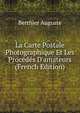 La Carte Postale Photographique Et Les Proc?d?s D'amateurs (French Edition), Berthier Auguste 