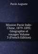 Mission Pavie Indo-Chine, 1879-1895: Geographie et voyages Volume 3 (French Edition), Pavie Auguste 