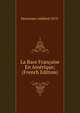 La Race Francaise En Amerique; (French Edition), Desrosiers Adelard 1873- 
