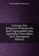 Catalogo Dos Religiosos Professos Na Real Cogregaa§a?o Dos Agostinhos Descala§os De P (Portuguese Edition), Ferreira Pedro Augusto.A 