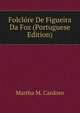 Folclore De Figueira Da Foz (Portuguese Edition), Martha M. Cardoso 