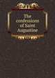 The confessions of Saint Augustine., 