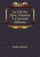 La Cite De Dieu, Volumes 3-4 (French Edition), Emile Saisset 
