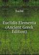 Euclidis Elementa (Ancient Greek Edition), Euclid 