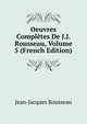 Oeuvres Completes De J.J. Rousseau, Volume 5 (French Edition), Jean-Jacques Rousseau 
