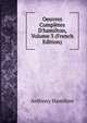 Oeuvres Compl?tes D'hamilton, Volume 3 (French Edition), Anthony Hamilton 