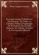 Portugal Antigo E Moderno; Diccionario . De Todas As Cidades, Villas E Freguezias De Portugal E De Grande Numero De Aldeias, Volume 8 (Portuguese Edition), Pedro Augusto Ferreira 