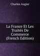 La France Et Les Traites De Commerce (French Edition), Charles Augier 