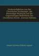 Denkwurdigkeiten Aus Der Christlichen Archaologie: Mit Bestandiger Rucksicht Auf Die Gegenwartigen Bedurfnisse Der Christlichen Kirche . (German Edition), Johann Christian Wilhelm Augusti 