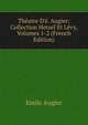 Th?atre D'?. Augier: Collection Hetzel Et L?vy, Volumes 1-2 (French Edition), Emile Augier 