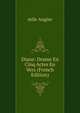Diane: Drame En Cinq Actes En Vers (French Edition), mile Augier 