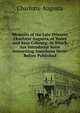 Memoirs of the Late Princess Charlotte Augusta, of Wales and Saxe Cobourg: In Which Are Introduced Some Interesting Anecdotes Never Before Published, Charlotte Augusta 
