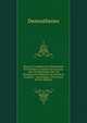 OEuvres Complettes De Demosth?ne Et D'Eschine, Traduites En Fran?ais, Avec Des Remarques Sur Les Harangues Et Plaidoyers De Ces Deux Orateurs: . Interessans; D'Un Precis (French Edition), Demosthenes 