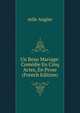 Un Beau Mariage: Comedie En Cinq Actes, En Prose (French Edition), mile Augier 