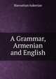 A Grammar, Armenian and English, Haroutiun Aukerian 
