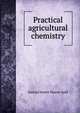 Practical agricultural chemistry, Samuel James Mason Auld 