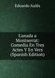 L'anada a Montserrat: Comedia En Tres Actes Y En Vers (Spanish Edition), Eduardo Aules 